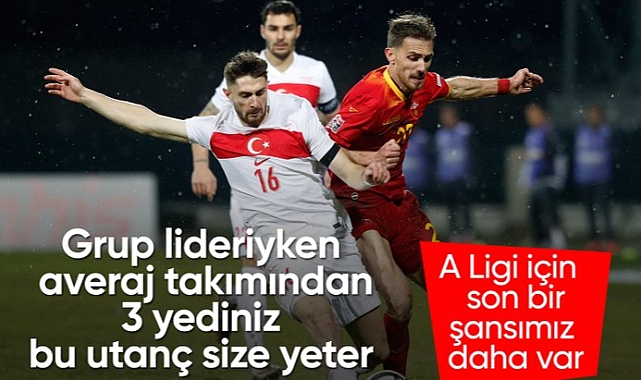 A Milli Takım, Karadağ'a mağlup oldu! A Ligi şansı play-off'a kaldı