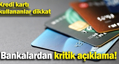 Bankalardan kritik açıklama: Kredi kartı kullananlar dikkat