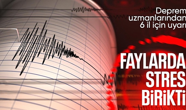Deprem uzmanı 6 ili uyardı: Faylarda stres birikti!