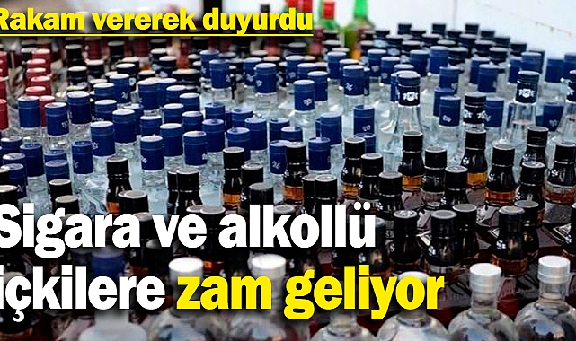 Sigara ve alkollü içkiler zam geliyor! Rakam vererek duyurdu