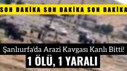 Şanlıurfa’da Arazi Kavgası Kanlı Bitti: Amca-Yeğen Çatışmasında 1 Ölü, 1 Yaralı