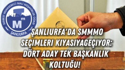 Şanlıurfa'da SMMMO Seçimleri Kıyasıya Geçiyor: Dört Aday, Tek Başkanlık Koltuğu!