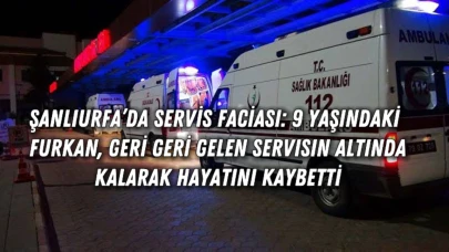 Şanlıurfa’da Servis Faciası: 9 Yaşındaki Furkan, Geri Geri Gelen Servisin Altında Kalarak Hayatını Kaybetti