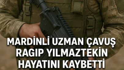 Mardinli Uzman Çavuş Ragıp Yılmaztekin Hayatını Kaybetti
