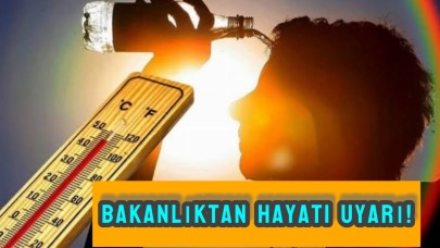 Şanlıurfa’da Kavurucu Sıcaklık Alarmı! Bakanlıktan Hayati Uyarı Geldi