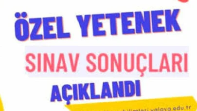 Yetenek Sınavı Sonuçları Açıklandı! Kesin Kayıtlar Başlıyor