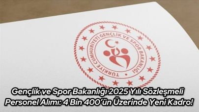 Gençlik ve Spor Bakanlığı 2025 Yılı Sözleşmeli Personel Alımı: 4 Bin 400’ün Üzerinde Yeni Kadro!