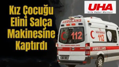 Şanlıurfa’da Genç Kızın Elini Salça Makinesi Sıkıştırdı!