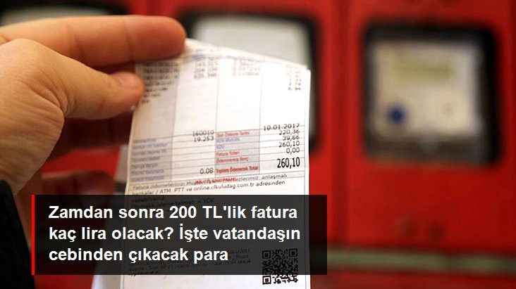 Zamdan Sonra 200 TL'lik Elektrik Faturası Kaç Lira Olacak? İşte Vatandaşın Cebinden Çıkacak Para
