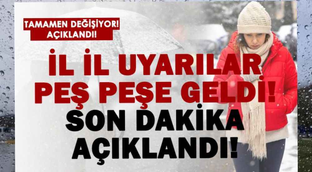 Meteoroloji son dakika uyardı! Tamamen değişiyor! İl il uyarılar geldi!