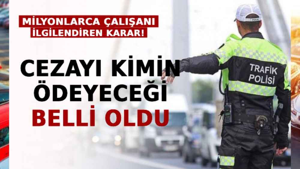 Milyonlarca Çalışanı İlgilendiren Karar! Cezayı Kimin Ödeyeceği Belli Oldu