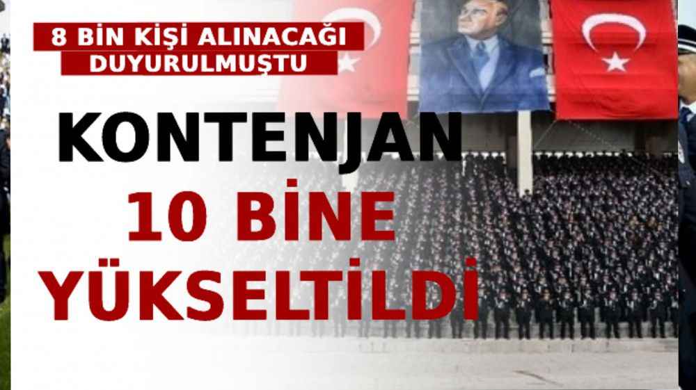 8 Bin Kişi Alınacağı Duyurulmuştu! O Kontenjan 10 Bine Yükseltildi