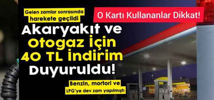 Akaryakıt ve otogaz için 40 TL indirim