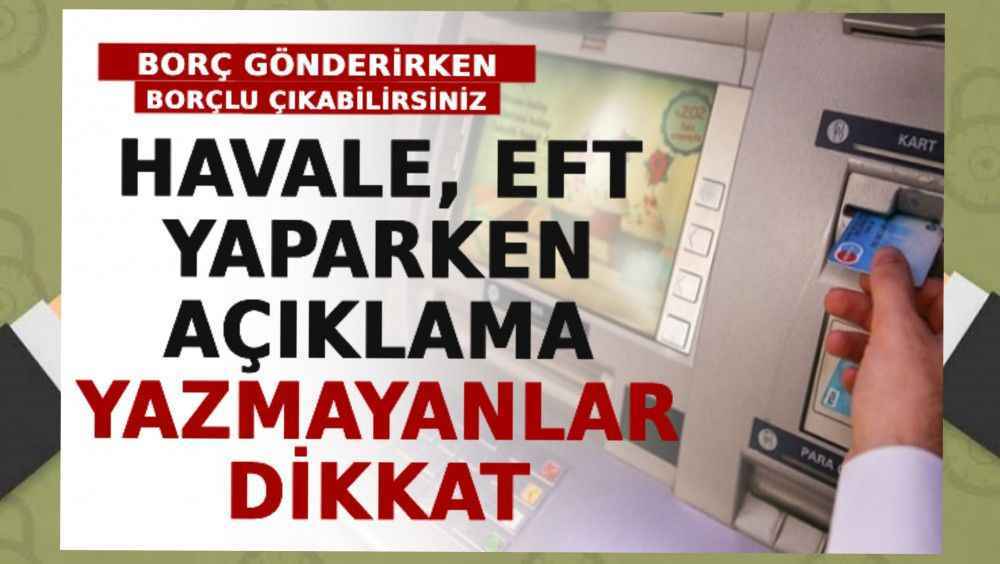 Havale, EFT Yaparken Açıklama Yazmayanlar Dikkat!