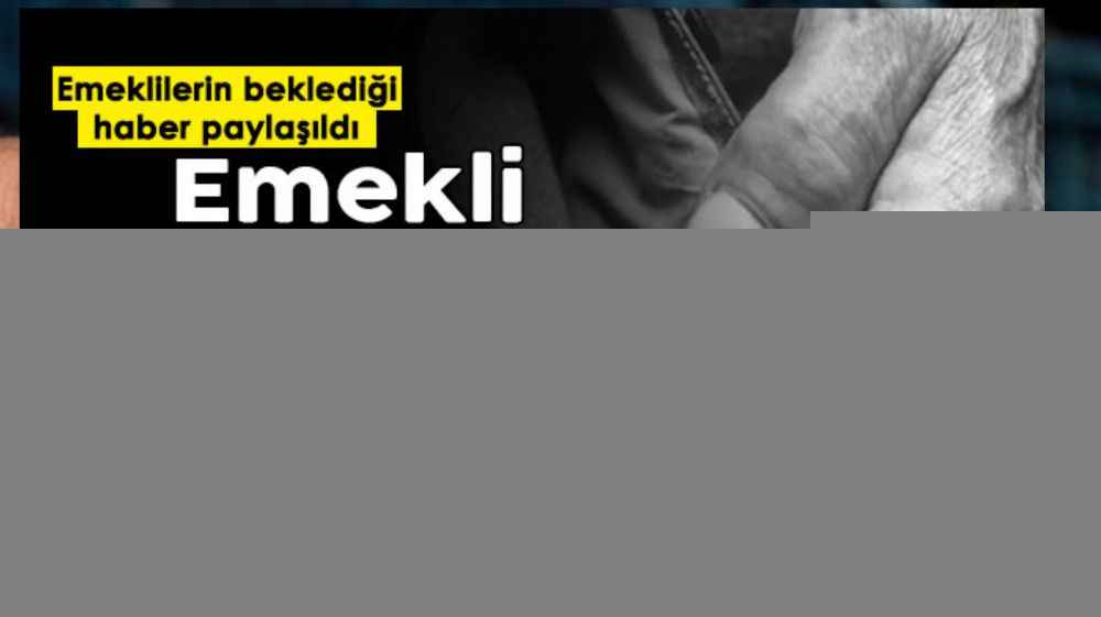 Yeni gelişme! Emekli maaşlarına yüzde 25 ve 617 lira zam paylaşıldı