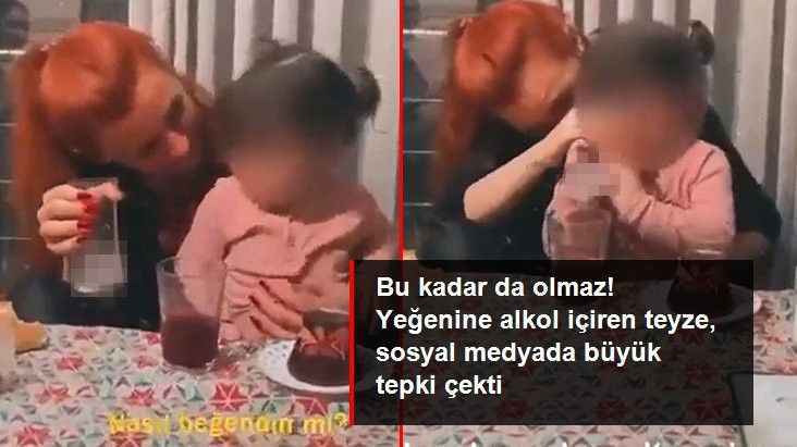 4 Yaşındaki Yeğenine alkol içiren teyze, sosyal medyada büyük tepki çekti
