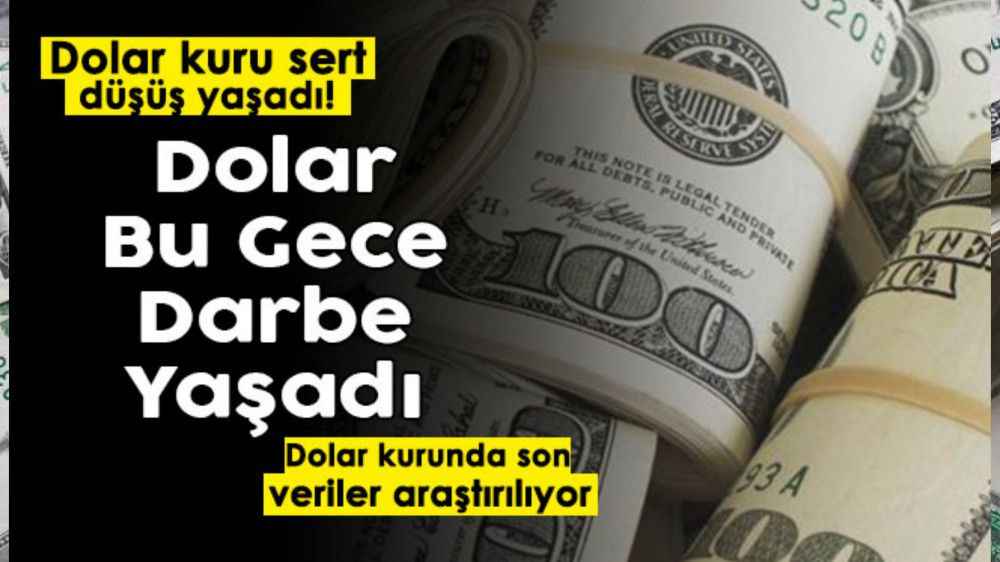 Dolar kuru bu gece darbe yaşadı!