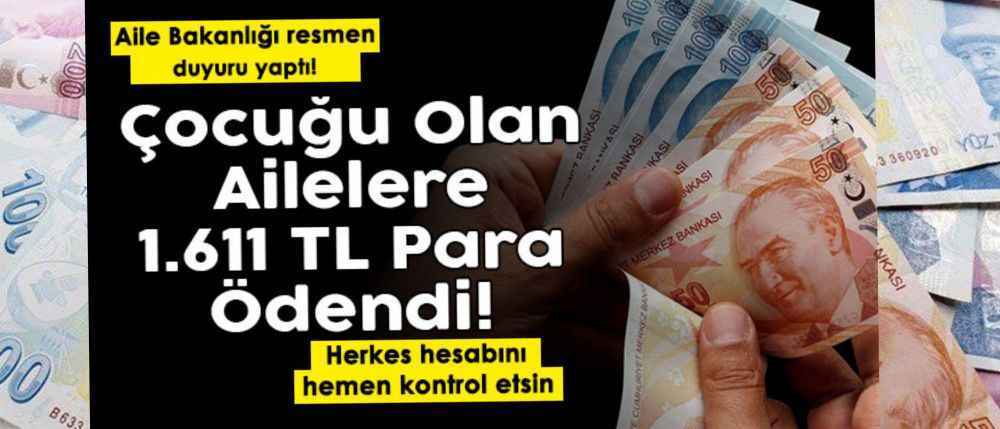 Çocuğu olan ailelere 1.611 lira para ödendi! Herkes hesabını kontrol etsin