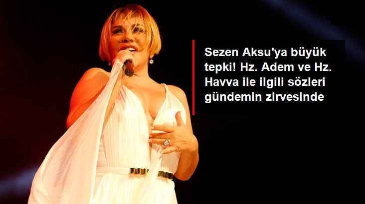 Sezen Aksu, Hz. Adem ve Hz. Havva'ya Cahil Dedi