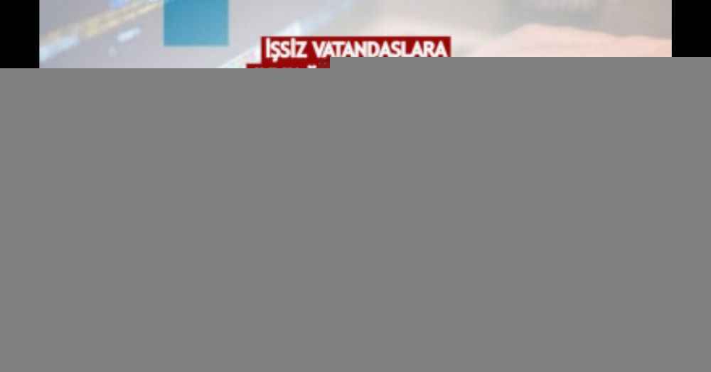 İşsiz vatandaşlara aylık ödeme müjdesi! 1 ay içinde başvuran herkes alabiliyor