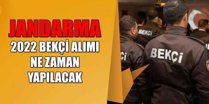 Jandarma 2022 Bekçi Alımı Ne Zaman Yapılacak