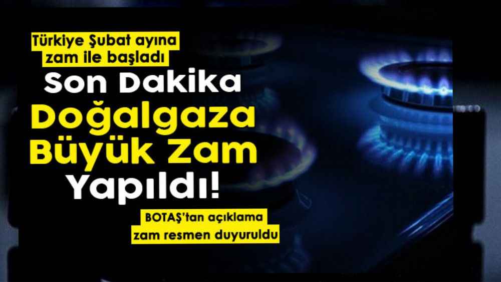 Türkiye Şubat ayına zamla başladı! Doğalgaza büyük zam yapıldı: Resmen açıklandı