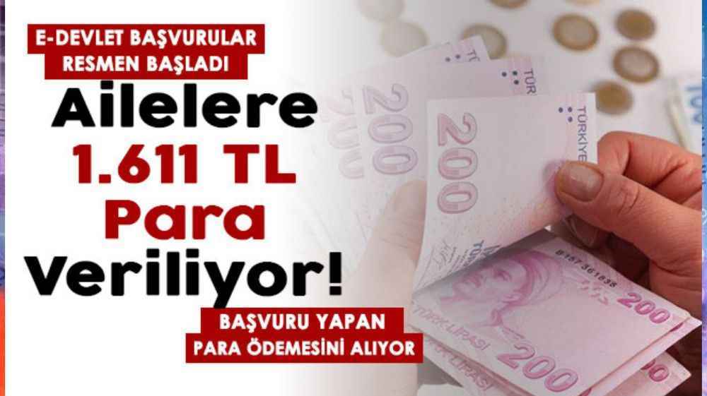 E-Devlet'ten Başvurular Resmen Başladı! Başvuru Yapan Her Aileye 1.611 TL Para Veriliyor