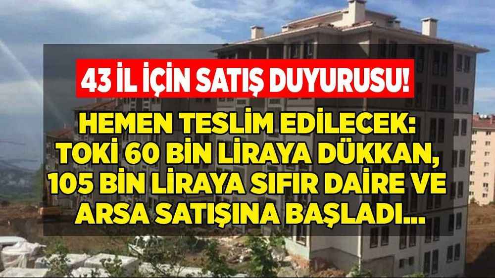 Şanlıurfa Dahil TOKİ Hemen Teslim Edecek: 60 Bin Liraya İşyeri, 105 Bin Liraya 2+1 Sıfır Daire, Arsa İhalesi