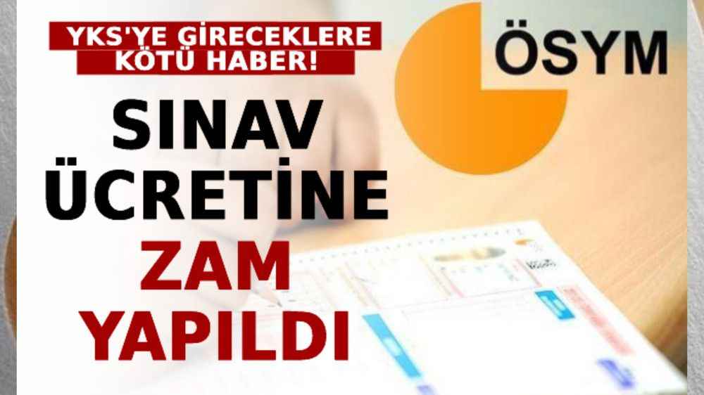 YKS’ye Gireceklere Kötü Haber! Sınav Ücretine Zam Yapıldı