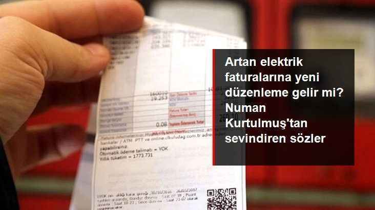 Artan elektrik faturalarına yeni düzenleme gelir mi? AK Partili Kurtulmuş'tan sevindiren sözler