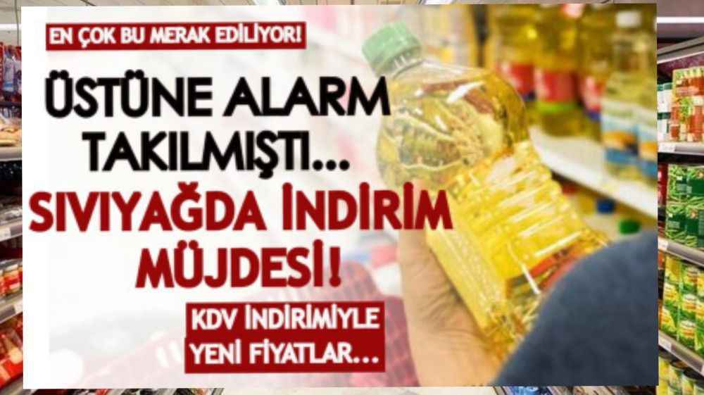 KDV indiriminden sonra ayçiçek yağı, zeytinyağı fiyatları düşüyor!