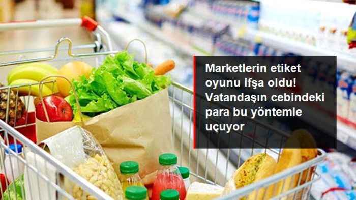 Marketlerin etiket oyunu ifşa oldu! Vatandaşın cebindeki para bu yöntemle uçuyor