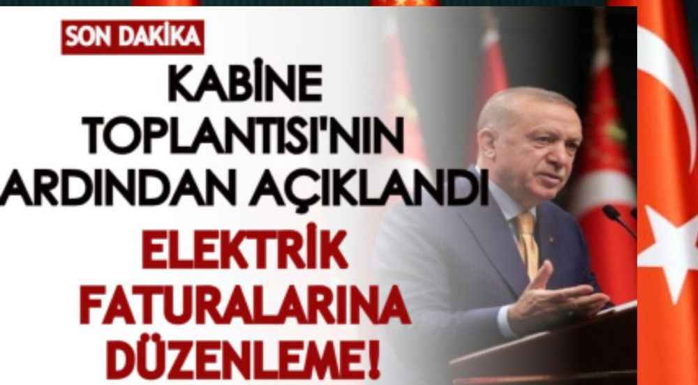Cumhurbaşkanı Erdoğan Elektrik Faturalarında Yeni Düzenlemeyi Duyurdu