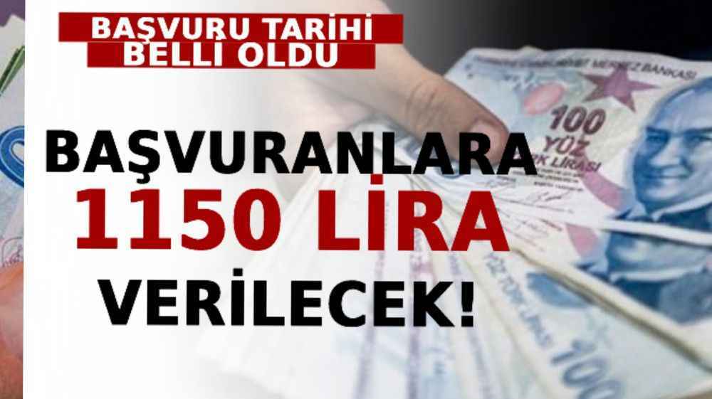 Başvuranlara 1150 Lira Verilecek! Başvuru Tarihi Belli Oldu