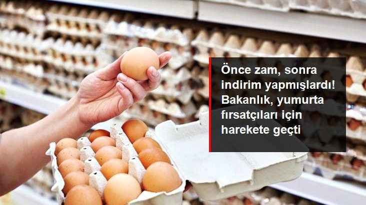 Ticaret Bakanlığı, KDV indirimi öncesi yapılan yumurta zammı için müfettiş görevlendirdi