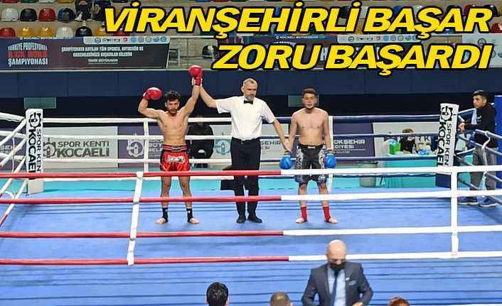 Viransehirli Başar Zoru Başardı