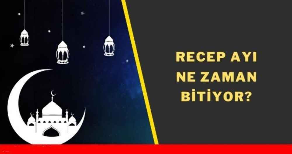 Recep ayının son 3 günü ne zaman? Receb ayı ne zaman bitiyor?