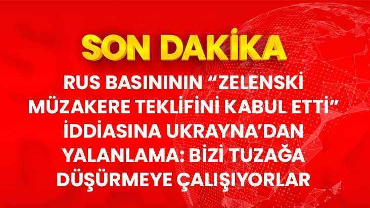 Rus basının Zelenski müzakere teklifini kabul etti iddiası boşa çıktı
