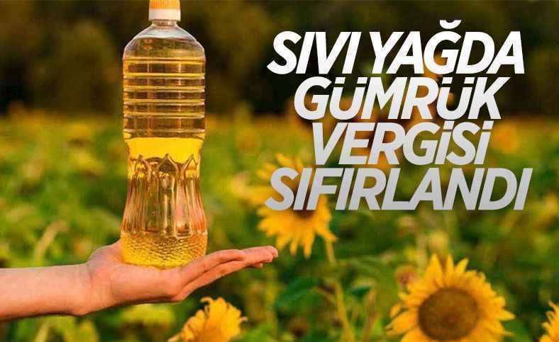 Sıvı yağda gümrük vergisinde değişiklik