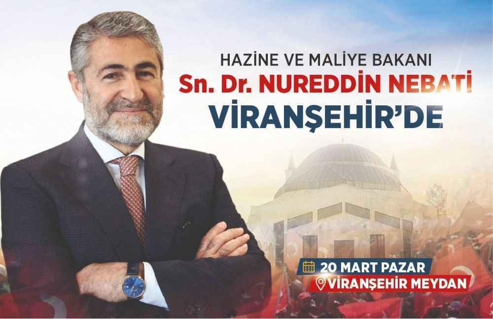 Bakan Nebati Viranşehir'e Geliyor