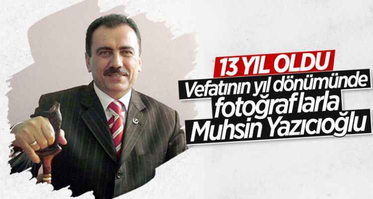 Muhsin Yazıcıoğlu vefatının 13. yılında anıldı