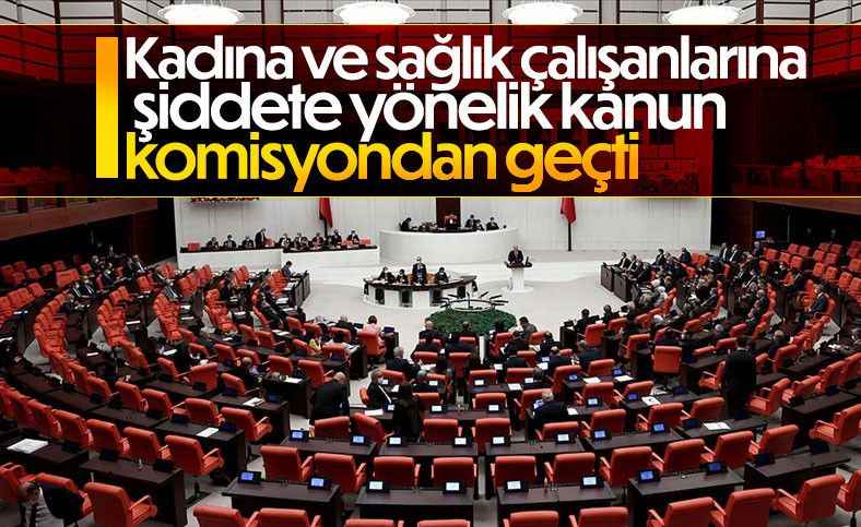 Kadına ve sağlık çalışanlarına şiddet uygulayanlara cezalar ağırlaştırılacak