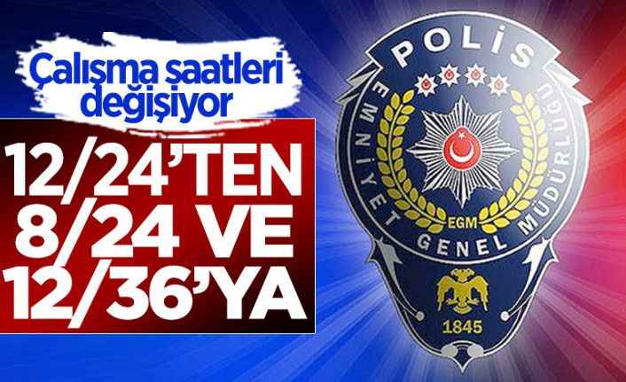 Emniyet Teşkilatında çalışma saatleri değişti