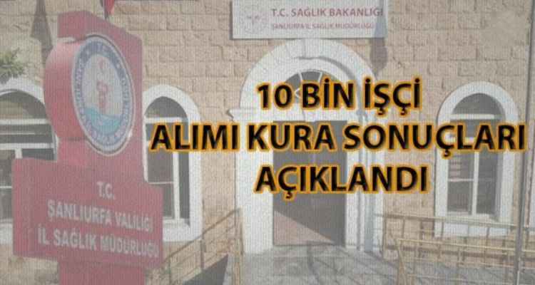 Şanlıurfa İŞKUR kura çekim sonuçları açıklandı: İşte tam liste