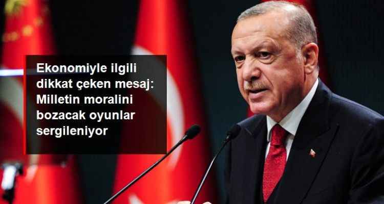 Cumhurbaşkanı Erdoğan'dan ekonomiyle ilgili dikkat çeken mesaj: Her türlü oyunu sergiliyorlar