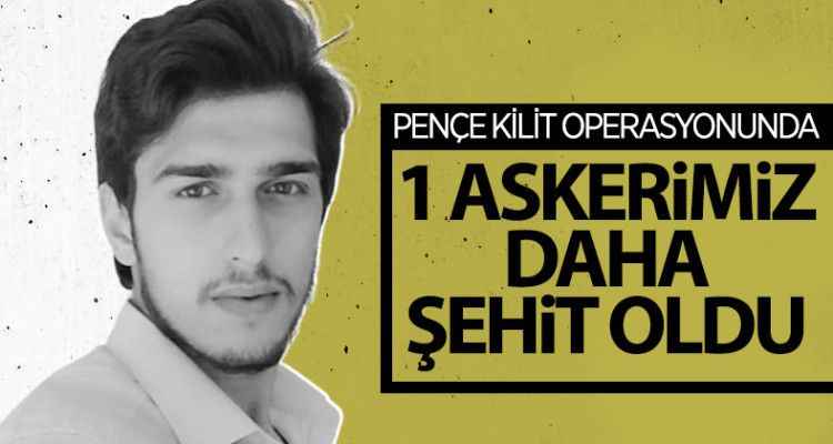 Pençe Kilit Operasyonu'nda 1 asker şehit oldu