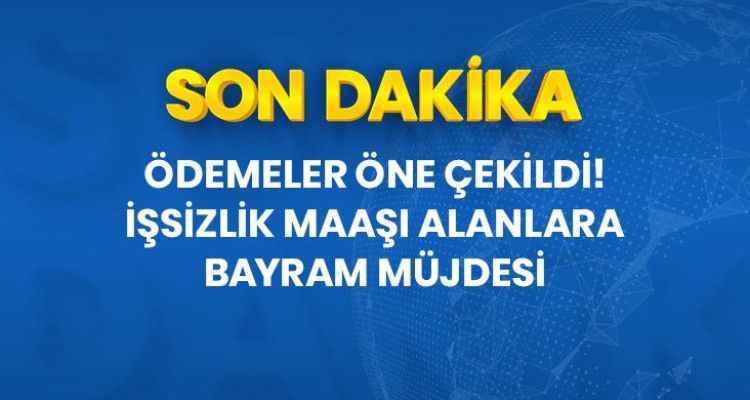 Bayram nedeniyle ödemeler geri çekildi! İşsizlik maaşları 29 Nisan'da hesaplarda olacak