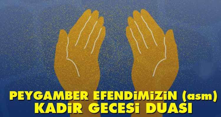 Peygamber Efendimiz Hz. Muhammed’in (asm) Kadir Gecesi duası