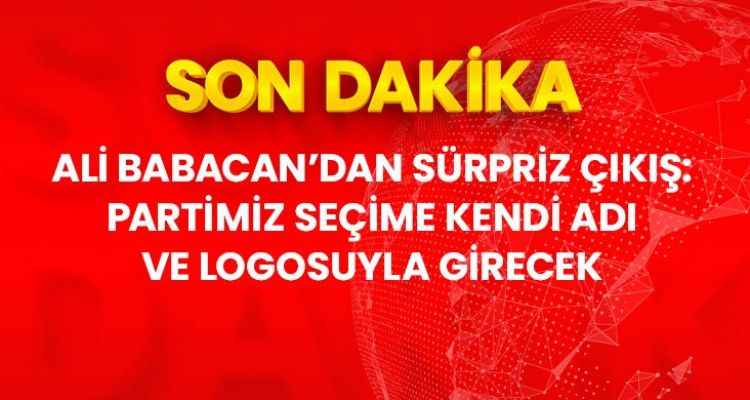 DEVA Partisi Genel Başkanı Ali Babacan: Partimiz önümüzdeki seçimlere kendi adıyla ve kendi logosuyla girme kararı aldı