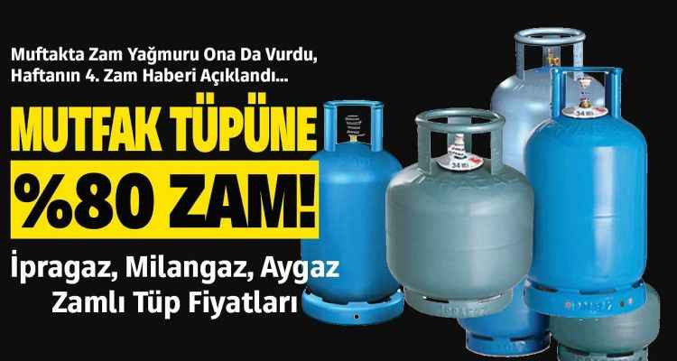 Tüpe Zam Son Dakika Açıklandı, Mutfak Tüpü Yüzde 80 Zamlandı! Aygaz, İpragaz, Milangaz Tüp Fiyatı Mayıs 2022 Listesi